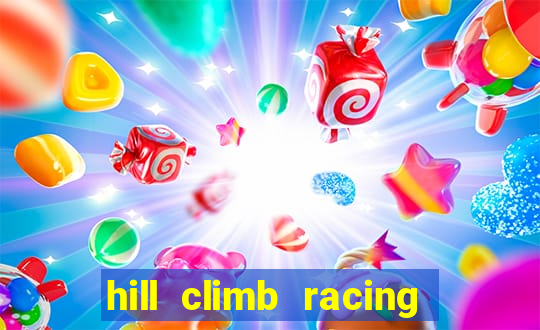 hill climb racing dinheiro infinito 2